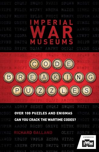 The Imperial War Museums Code-Breaking Puzzles: Can you crack the wartime codes? von Welbeck Publishing