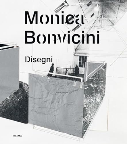 Monica Bonvicini - Disegni: Das zeichnerische Werk von Distanz