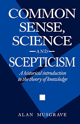 Common Sense, Science and Scepticism: A Historical Introduction to the Theory of Knowledge