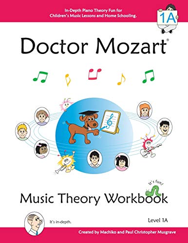 Doctor Mozart Music Theory Workbook Level 1A: In-Depth Piano Theory Fun for Children's Music Lessons and HomeSchooling: Highly Effective for Beginners ... - For Beginners Learning a Musical Instrument Doctor Mozart Music Theory Workbook Level 1A: In-Depth Piano Theory Fun for Children's Music Lessons and HomeSchooling: Highly Effective for Beginners ... - For Beginners Learning a Musical Instrument von April Avenue Music