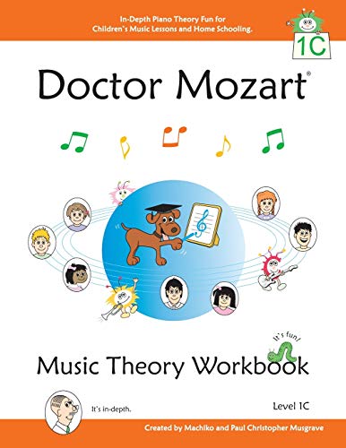 Doctor Mozart Music Theory Workbook Level 1C: In-Depth Piano Theory Fun for Children's Music Lessons and HomeSchooling: For Beginners Learning a Musical Instrument Doctor Mozart Music Theory Workbook Level 1C: In-Depth Piano Theory Fun for Children's Music Lessons and HomeSchooling: For Beginners Learning a Musical Instrument von April Avenue Music