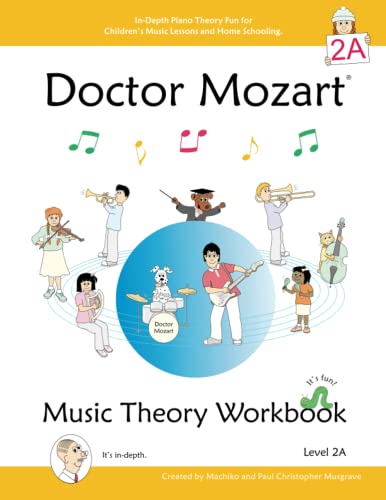 Doctor Mozart Music Theory Workbook Level 2A: In-Depth Piano Theory Fun for Children's Music Lessons and HomeSchooling - For Beginners Learning a Musical Instrument von April Avenue Music