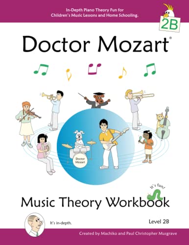 Doctor Mozart Music Theory Workbook Level 2B: In-Depth Piano Theory Fun for Children's Music Lessons and HomeSchooling - For Beginners Learning a Musical Instrument von April Avenue Music