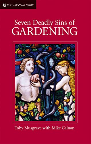Seven Deadly Sins of Gardening: With the Vices and Virtues of its Gardeners