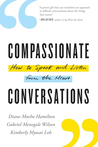 Compassionate Conversations: How to Speak and Listen from the Heart von Shambhala