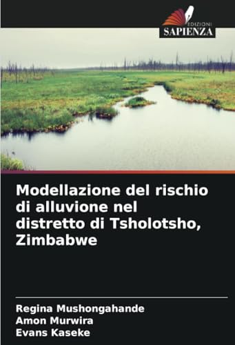 Modellazione del rischio di alluvione nel distretto di Tsholotsho, Zimbabwe von Edizioni Sapienza