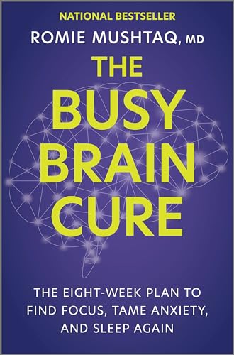 The Busy Brain Cure: The Eight-Week Plan to Find Focus, Tame Anxiety, and Sleep Again von Hanover Square Press