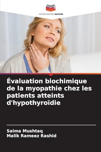 Évaluation biochimique de la myopathie chez les patients atteints d'hypothyroïdie von Editions Notre Savoir