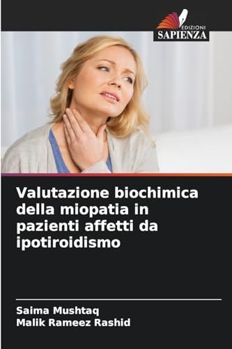 Valutazione biochimica della miopatia in pazienti affetti da ipotiroidismo von Edizioni Sapienza