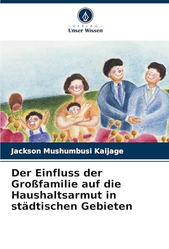 Der Einfluss der Großfamilie auf die Haushaltsarmut in städtischen Gebieten von Verlag Unser Wissen
