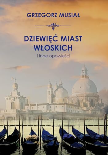 Dziewięć włoskich miast i inne opowieści Dziewięć włoskich miast i inne opowieści von Zysk i S-ka
