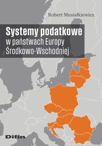 Systemy podatkowe w państwach Europy Środkowo-Wschodniej Systemy podatkowe w państwach Europy Środkowo-Wschodniej von Difin