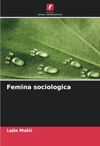 Femina sociologica: DE von Edições Nosso Conhecimento