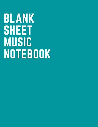 Blank Sheet Music Notebook: Turquoise Cover, Musicians Notebook 8.5 x 11, 110 Pages of 13 Staves von Independently published