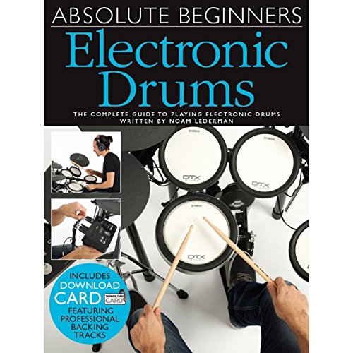 Absolute Beginners Electric Drums Book & Download Card: The Complete Guide to Playing Electronic Drums von HAL LEONARD
