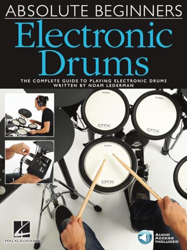 Absolute Beginners Electric Drums Book & Download Card: The Complete Guide to Playing Electronic Drums von HAL LEONARD