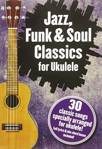 Jazz, Funk & Soul Classics For Ukulele