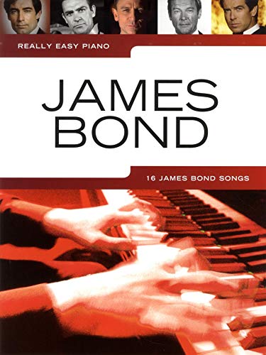 Really Easy Piano: James Bond: Klavierpartitur, Sammelband für Klavier: 16 James Bond Songs Really Easy Piano: James Bond: Klavierpartitur, Sammelband für Klavier: 16 James Bond Songs