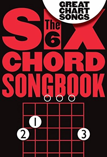 The Six Chord Songbook: Great Chart Songs von Music Sales
