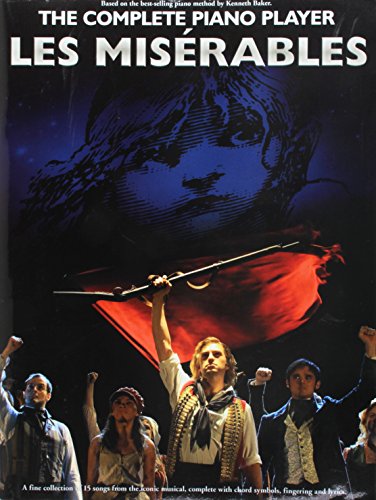 The Complete Piano Player: Les Miserables: Les MiséRables The Complete Piano Player: Les Miserables: Les MiséRables