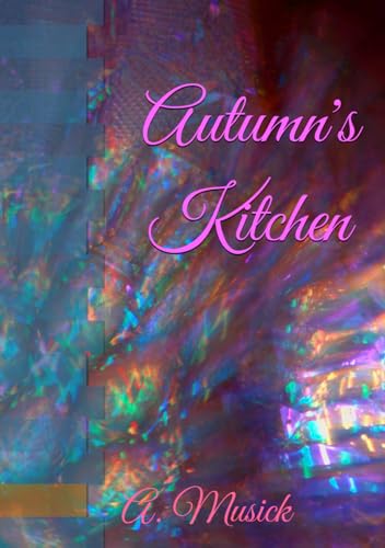 Autumn's Kitchen von Independently published