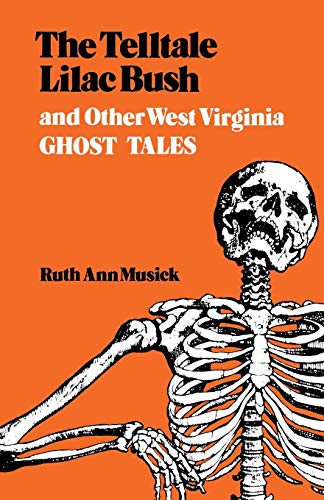 The Telltale Lilac Bush and Other West Virginia Ghost Tales von University Press of Kentucky
