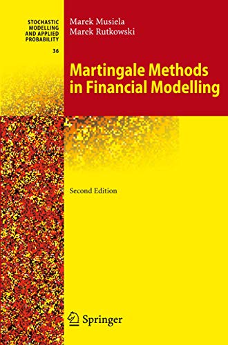 Martingale Methods in Financial Modelling (Stochastic Modelling and Applied Probability, 36, Band 36)