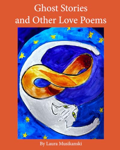 Ghost Stories and Other Love Poems von Independently published