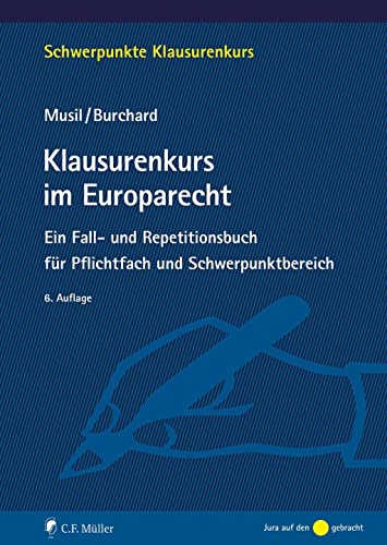 Klausurenkurs im Europarecht: Ein Fall- und Repetitionsbuch für Pflichtfach und Schwerpunktbereich