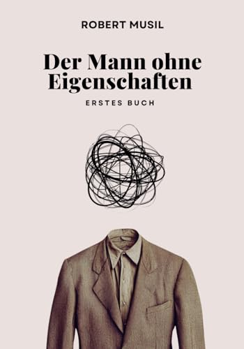 Der Mann ohne Eigenschaften (Erstes Buch): Originalausgabe