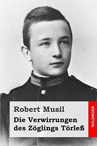 Die Verwirrungen des Zöglings Törleß Die Verwirrungen des Zöglings Törleß von CREATESPACE