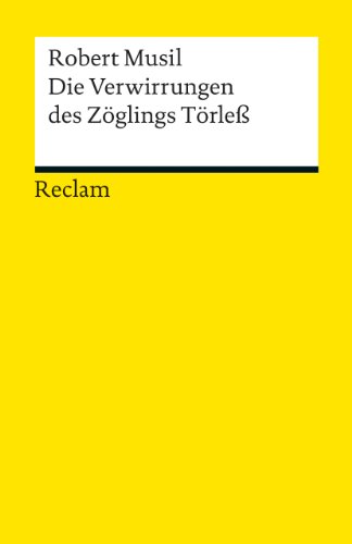 Die Verwirrungen des Zöglings Törleß: Musil, Robert – Deutsch-Lektüre, Deutsche Klassiker der Literatur – 18789 (Reclams Universal-Bibliothek)