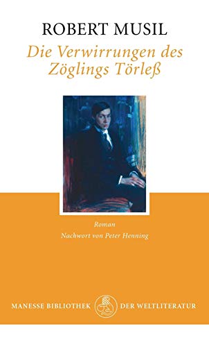 Die Verwirrungen des Zöglings Törleß: Roman Die Verwirrungen des Zöglings Törleß: Roman