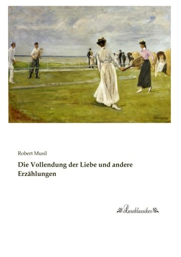 Die Vollendung der Liebe und andere Erzaehlungen Die Vollendung der Liebe und andere Erzaehlungen von Leseklassiker