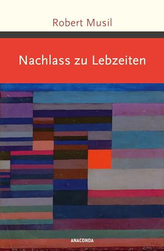 Nachlass zu Lebzeiten (Große Klassiker zum kleinen Preis, Band 240) von Anaconda Verlag