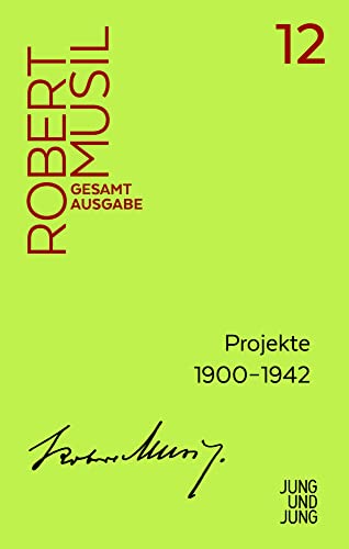 Projekte 1900–1942 (Musil Gesamtausgabe)