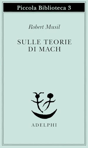 Sulle teorie di Mach (Piccola biblioteca Adelphi) von Piccola Biblioteca