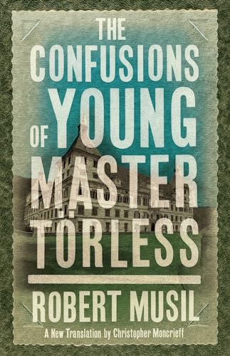 The Confusions of Young Master Törless: Robert Musil (Alma Classics)
