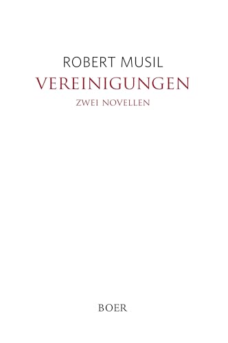 Vereinigungen: Zwei Novellen Vereinigungen: Zwei Novellen von BOER