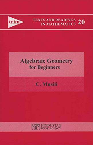 Algebraic Geometry for Beginners (Texts and Readings in Mathematics, 20, Band 20)