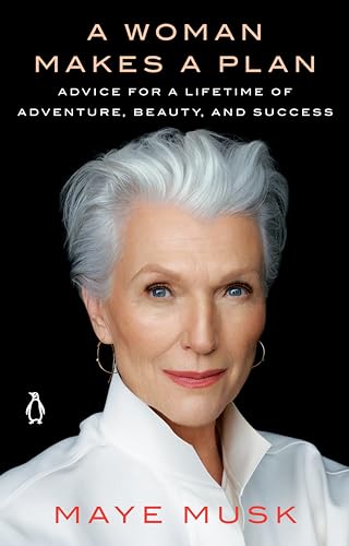 A Woman Makes a Plan: Advice for a Lifetime of Adventure, Beauty, and Success von Penguin