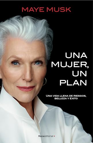 Una mujer, un plan: Una vida llena de riesgos, belleza y éxito (No ficción)
