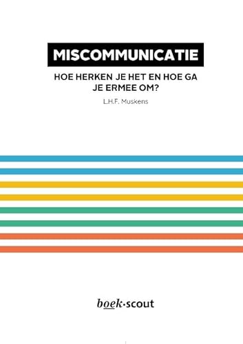 Miscommunicatie: Hoe herken je het en hoe ga je ermee om? von Uitgeverij Boekscout