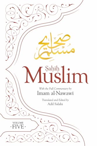 Sahih Muslim (Volume 5): With the Full Commentary by Imam Nawawi (Al-Minhaj bi Sharh Sahih Muslim, 5, Band 5)