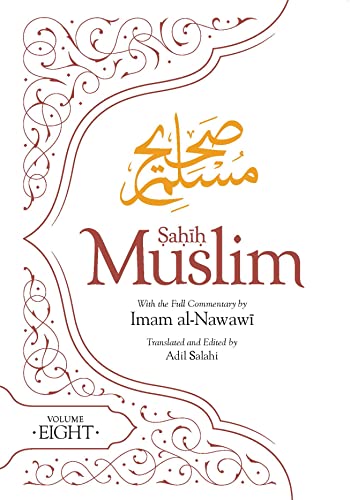 Sahih Muslim (Volume 8) (Al-Minhaj bi Sharh Sahih Muslim) von Kube Publishing Ltd