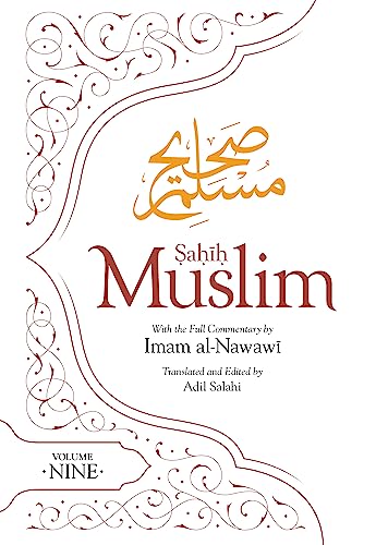 Sahih Muslim (Volume 9): with the Full Commentary by Imam Nawawi (Al Minhaj bi Sharh Sahih Muslim, 9) von Kube Publishing Ltd