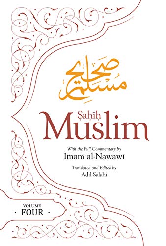 Sahih Muslim Vol 4: With the Full Commentary by Imam Nawawi (Al-Minhaj bi Sharh Sahih Muslim, 4, Band 4) von The Islamic Foundation