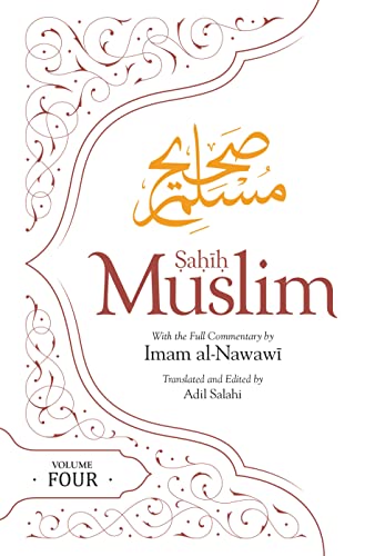 Sahih Muslim Vol 4: With the Full Commentary by Imam Nawawi (Al-Minhaj bi Sharh Sahih Muslim, 4, Band 4) von The Islamic Foundation