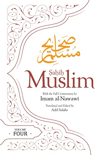 Sahih Muslim Vol 4: With the Full Commentary by Imam Nawawi (Al-Minhaj bi Sharh Sahih Muslim, 4, Band 4)