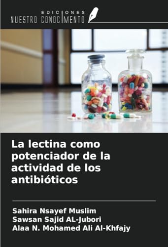 La lectina como potenciador de la actividad de los antibióticos von Ediciones Nuestro Conocimiento